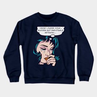 Curse Your Betrayal! Crewneck Sweatshirt